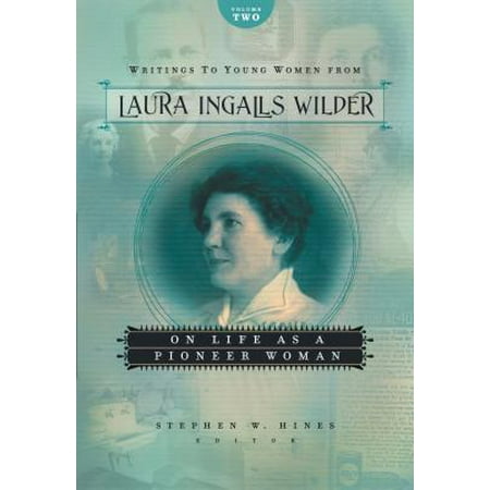 Writings to Young Women from Laura Ingalls Wilder, Volume Two : On Life as a Pioneer (Ree Drummond Best Lasagna Ever)