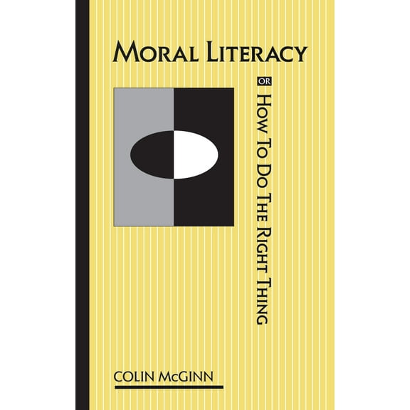 Moral Literacy : or How to Do the Right Thing (Paperback)