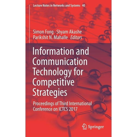 Lecture Notes in Networks and Systems Information and Communication Technology for Competitive Strategies: Proceedings of Third International Conference on Ic, Book 40, (Hardcover)
