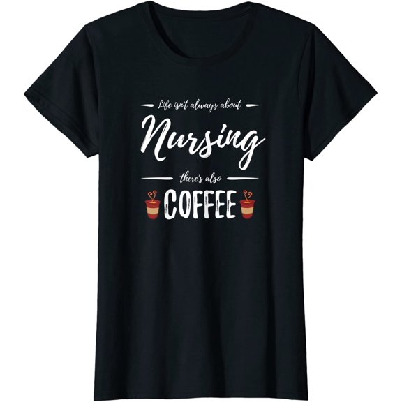 Coffee Drinker Nursing Funny Nurse Gift T-Shirt