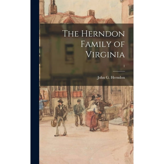 The Herndon Family of Virginia; 1, (Hardcover)