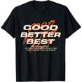 thumbnail image 1 of Good Better Best Never Let It Rest Till Your Good Get Better Better - Camiseta, 1 of 2