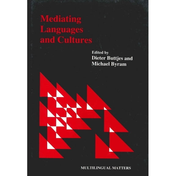 Multilingual Matters Mediating Languages and Cultures, Book 60, (Paperback)