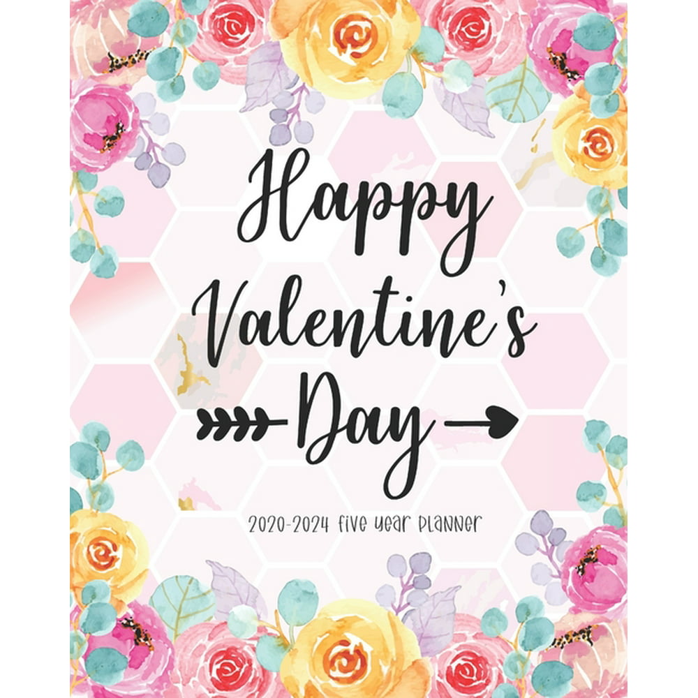 Happy Valentines Day 2020-2024 Five Year Planner: Portable Format