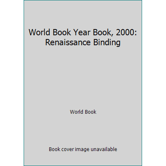 Pre-Owned World Book Year Book, 2000: Renaissance Binding (Hardcover) 0716604000 9780716604006