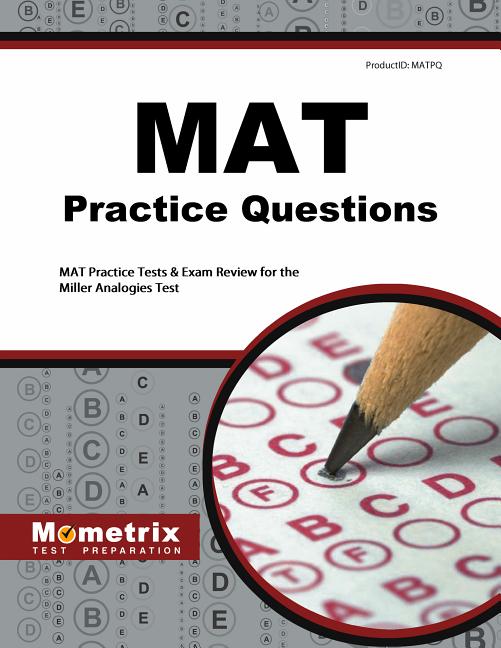MAT Practice Questions MAT Practice Tests & Exam Review for the