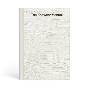 The Knitwear Manual: A Complete Guide to Knitwear Design, (Hardcover)