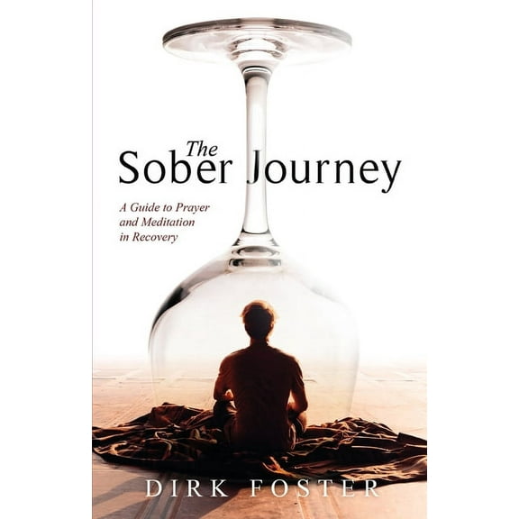 The Sober Journey: A Guide to Prayer and Meditation in Recovery, (Paperback)