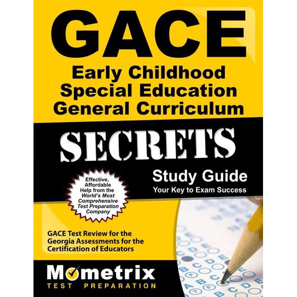 Gace Early Childhood Special Education General Curriculum Secrets Study
