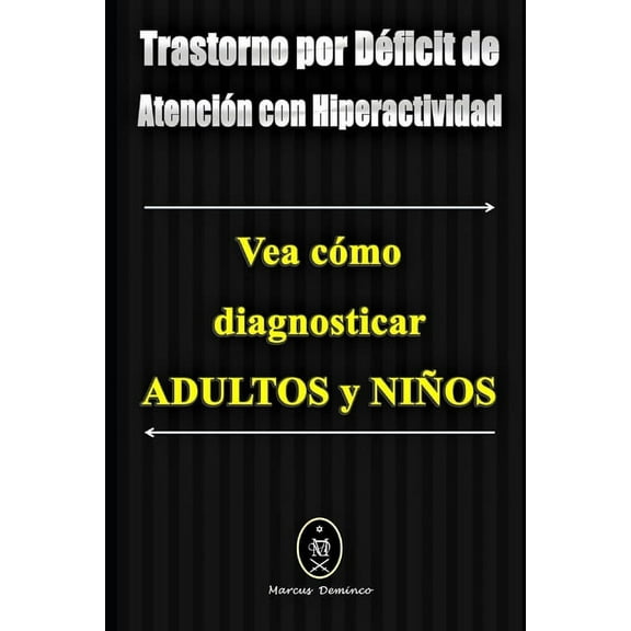 Trastorno por Déficit de Atención con Hiperactividad. Vea cómo diagnosticar Adultos y Niños (Paperback)
