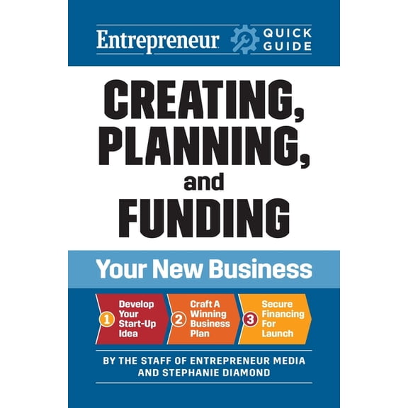 Entrepreneur Quick Guide Creating, Planning, and Funding Your New Business, (Paperback)