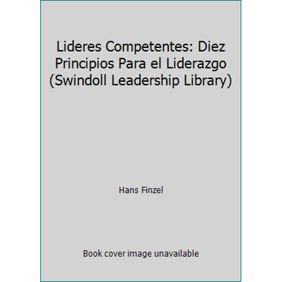 Pre-Owned Lideres Competentes: Diez Principios Para el Liderazgo (Swindoll Leadership Library) (Paperback) 9686529918 9789686529913