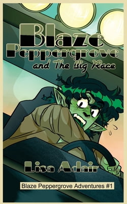 Blaze Peppergrove Adventures Blaze Peppergrove and the Big Race: Blaze Peppergrove Adventures #1, Book 1, (Paperback)