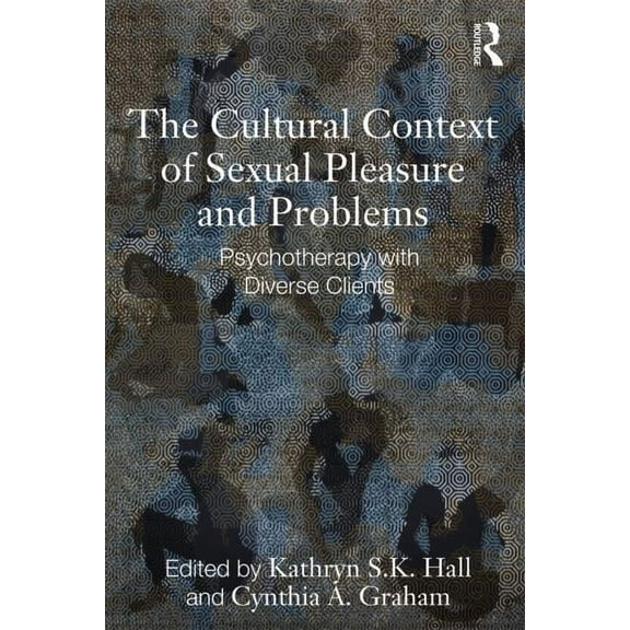 The Cultural Context of Sexual Pleasure and Problems, (Paperback)