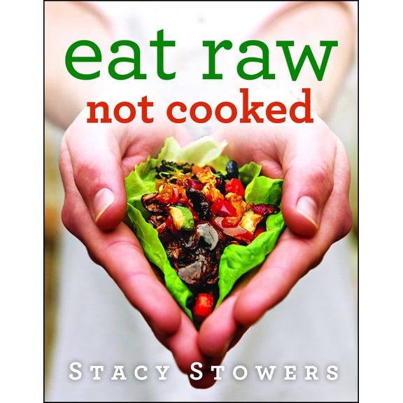 Eat Raw, Not Cooked (Paperback)
