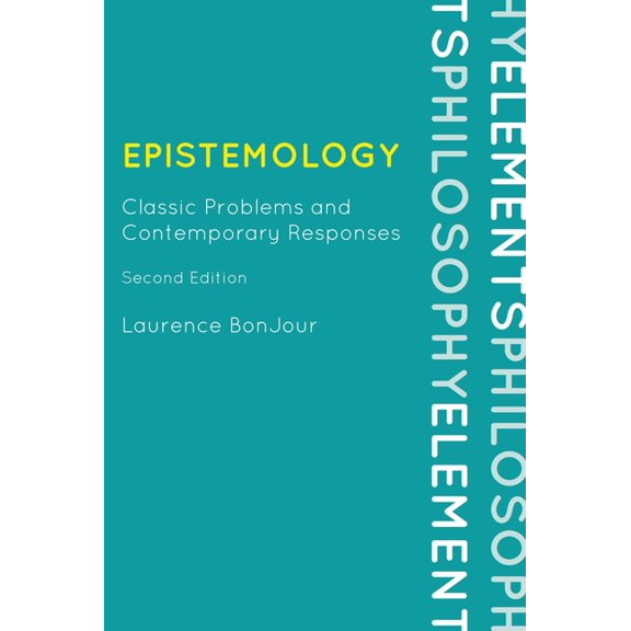 Elements of Philosophy Epistemology: Classic Problems and Contemporary Responses, (Paperback)