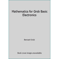 thumbnail image 1 of Pre-Owned Mathematics for Grob Basic Electronics (Paperback) 0028022548 9780028022543, 1 of 1