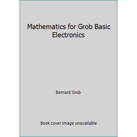 Pre-Owned Mathematics for Grob Basic Electronics (Paperback) 0028022548 9780028022543