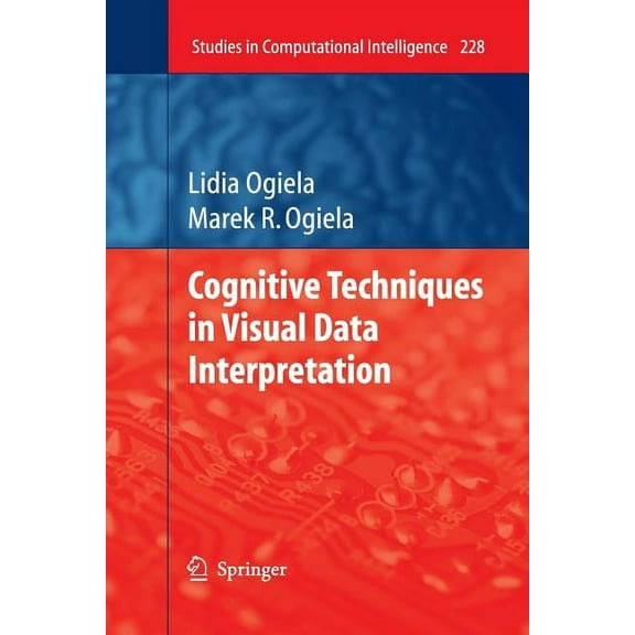 Studies in Computational Intelligence Cognitive Techniques in Visual Data Interpretation, Book 228, (Paperback)
