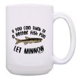 thumbnail image 1 of ThisWear Punny Gifts If You Can Think of a Better Fish Pun Let Minnow Fish Mug Joke Gifts 15oz Mug Cup White, 1 of 4