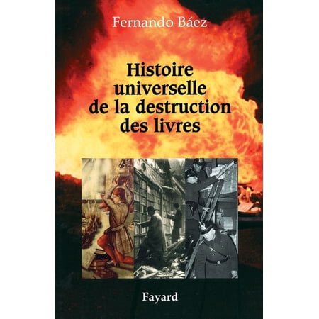 Histoire universelle de la destruction des livres (Paperback)