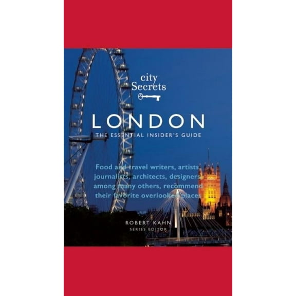 City Secrets City Secrets London: The Essential Insider's Guide, (Hardcover)