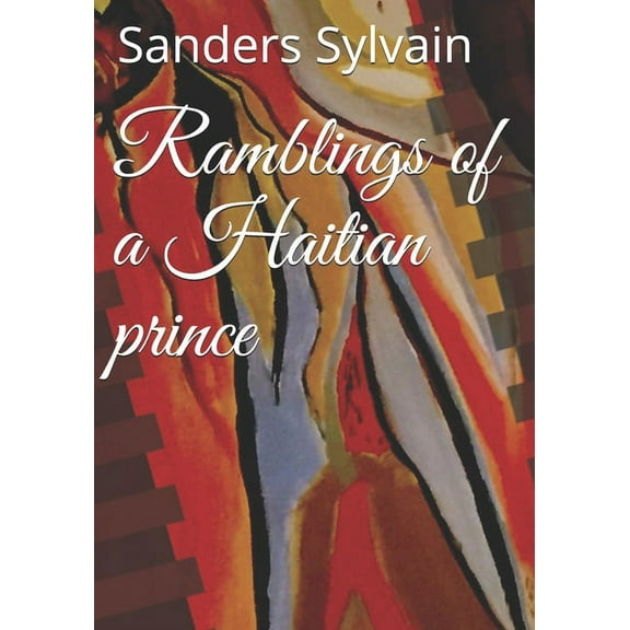 Ramblings of a Haitian prince (Paperback)