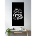 thumbnail image 2 of I Was Born To Be A Psych Nurse Poster Wall Art, Modern Wall Decor, 8x12 UNFRAMED, 2 of 3