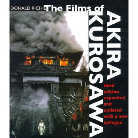 The Films of Akira Kurosawa, Third Edition, Expanded and (Best Of Akira Kurosawa)
