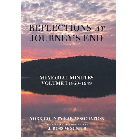 Reflections at Journey's End: Memorial Minutes Volume I 1850-1949, (Hardcover)