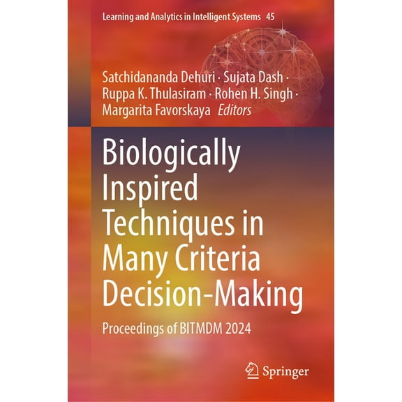 Learning and Analytics in Intelligent Sy Biologically Inspired Techniques in Many Criteria Decision-Making: Proceedings of Bitmdm 2024, Book 45, (Hardcover)