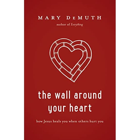 Pre-Owned The Wall Around Your Heart: How Jesus Heals You When Others Hurt You (Paperback) 1400205212 9781400205219