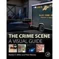 thumbnail image 1 of Pre-Owned The Crime Scene: A Visual Guide (Hardcover) by Marilyn T. Miller, Peter Massey, 1 of 1