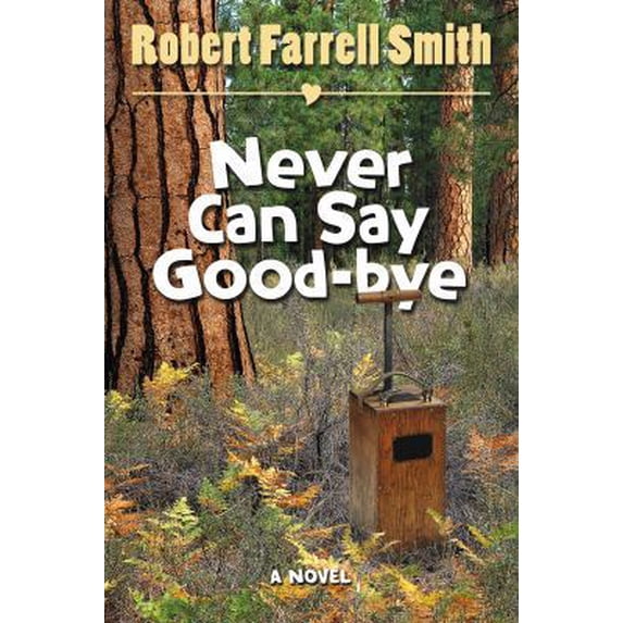 Pre-Owned Never Can Say Good-Bye: A Novel (Paperback) 1570089914 9781570089916