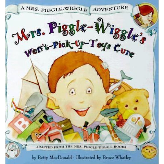 Pre-Owned Mrs. Piggle-Wiggle's Won't-Pick-Up-Toys Cure (Hardcover) 0060276282 9780060276287