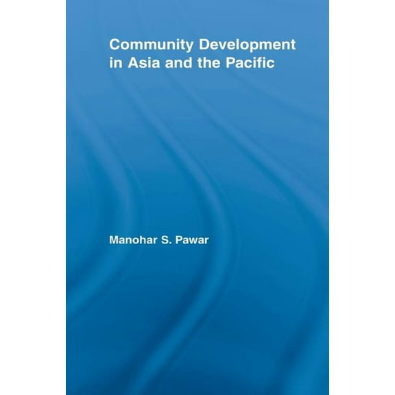 Routledge Studies in Development and Soc Community Development in Asia and the Pacific, (Paperback)