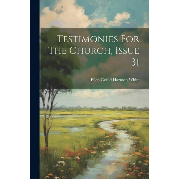 Testimonies For The Church, Issue 31 (Paperback)