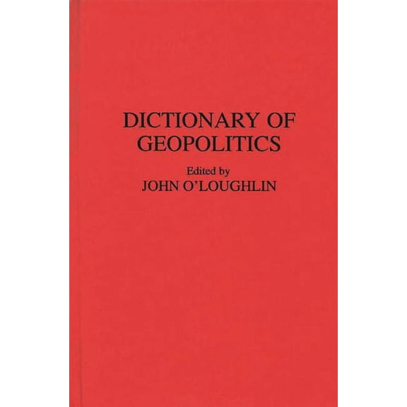 Contributions in Medical Studies; 38 Dictionary of Geopolitics, (Hardcover)