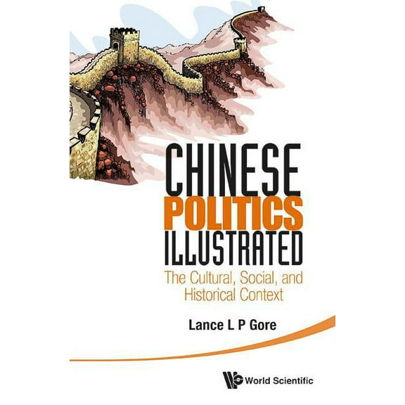 Chinese Politics Illustrated: The Cultural, Social, and Historical Context, (Hardcover)