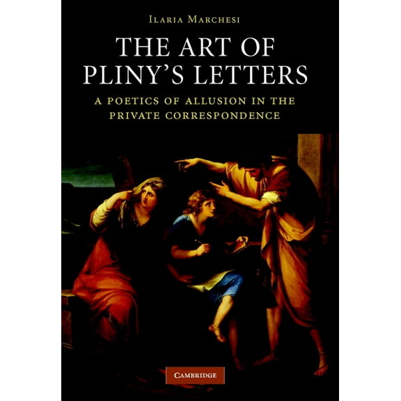 The Art of Pliny's Letters, (Hardcover)