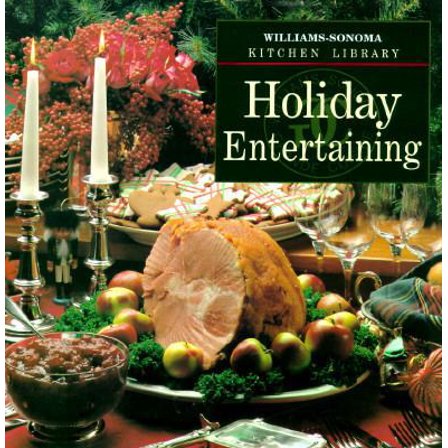 Pre-Owned Holiday Entertaining (Williams Sonoma Kitchen Library) (Hardcover) 0783503172 9780783503172