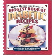 Better Homes & Gardens: Biggest Book of Diabetic Recipes : More Than 350 Great-Tasting Recipes for Living Well with Diabetes (Other)