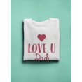 thumbnail image 3 of Love U Dad Sweatshirt Men -SPIdeals Designs, Male x-Large, 3 of 4