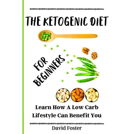 The Ketogenic Diet for Beginners : Learn How A Low Carb Lifestyle Can Benefit You (Paperback)