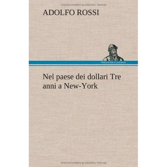 Nel Paese Dei Dollari Tre Anni a New-York
