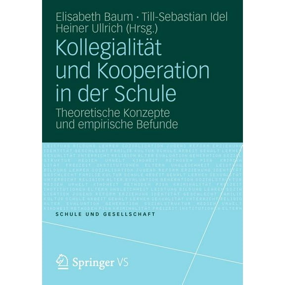 Schule Und Gesellschaft KollegialitÃ¤t Und Kooperation in Der Schule: Theoretische Konzepte Und Empirische Befunde, Book 51, (Paperback)