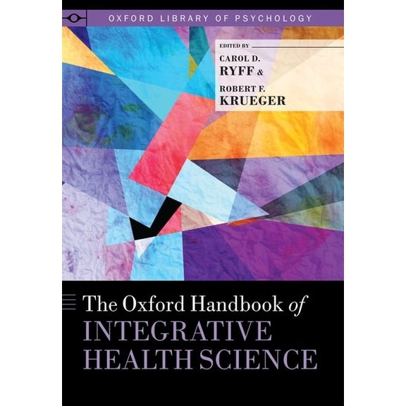 Oxford Library of Psychology Oxford Handbook of Integrative Health Science, (Hardcover)