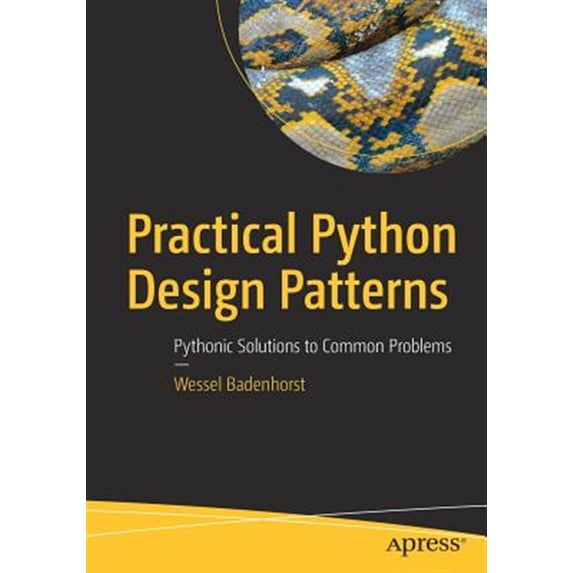 Pre-Owned Practical Python Design Patterns: Pythonic Solutions to Common Problems (Paperback) 1484226798 9781484226797