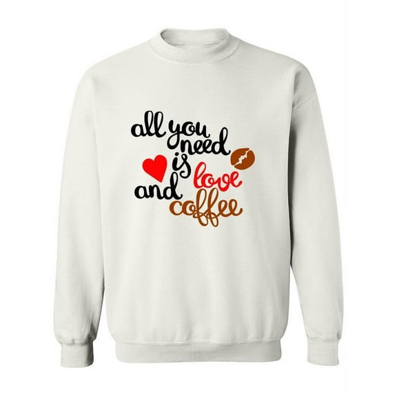 Love And Coffee ! Sweatshirt Women -Image by Shutterstock, Female Small