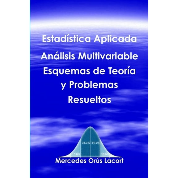 Estadística Aplicada Análisis Multivariable - Esquemas de Teoría y Problemas Resueltos (Paperback)